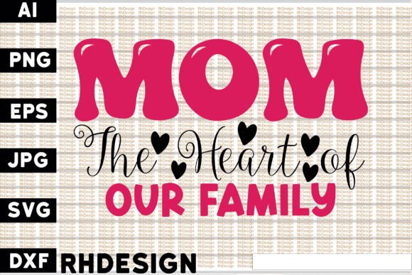 A Close Look at the 'Mom the Heart of Our Family' Embroidery Design