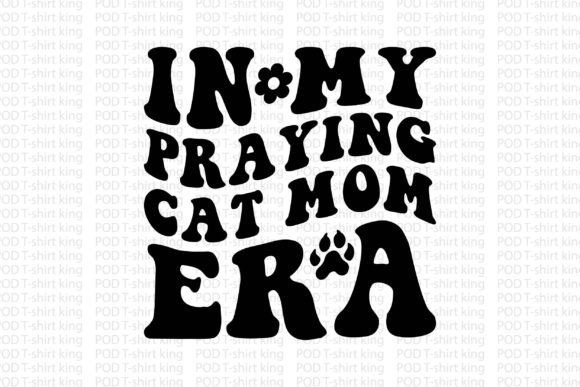 In My Praying Cat Mom Era