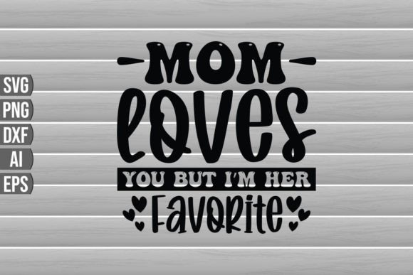 Mom Loves You, But I'm Her Favorite: A Designer's Take