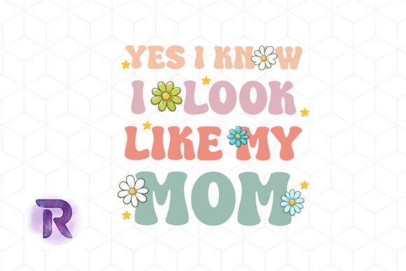 Yes I Know I Look Like My Mom Funny