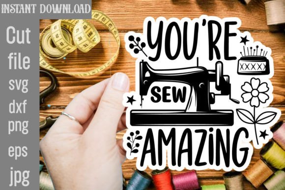 You’re Sew Amazing SVG Cut File